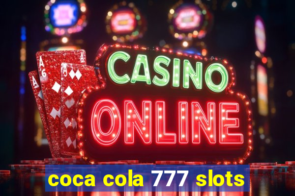 coca cola 777 slots